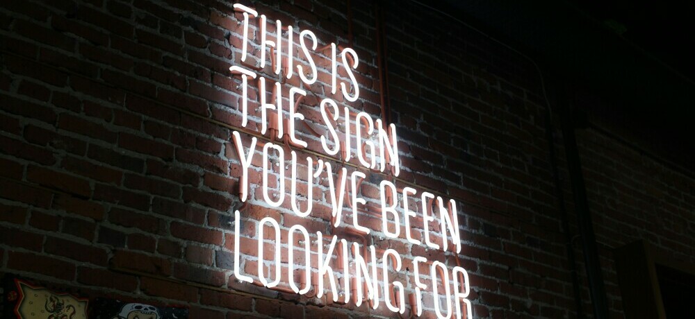 Neon Sign that says: This Is The Sign You've Been Looking For